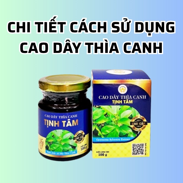 Sử dụng Cao Dây Thìa canh
