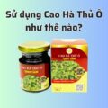 Cách sử dụng Cao Hà Thủ Ô