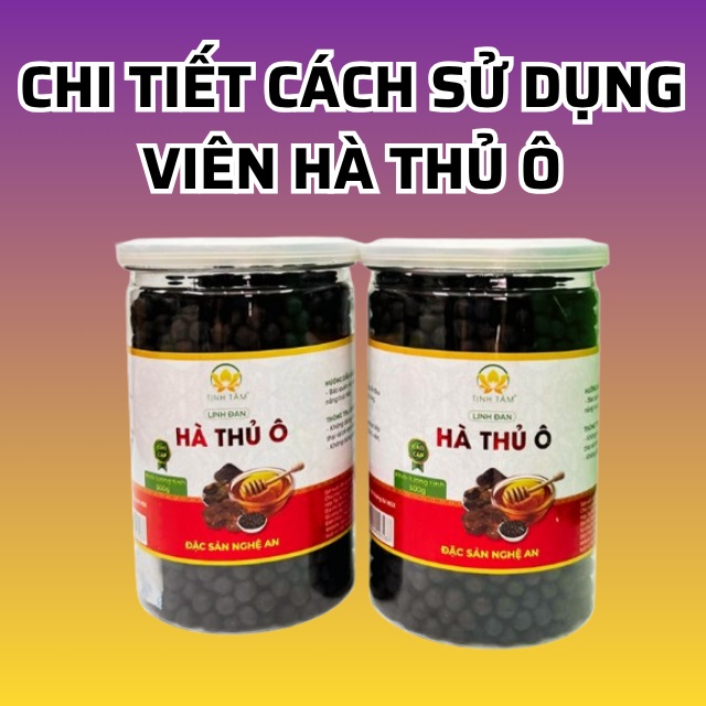 Sử dụng Viên Hà Thủ Ô như thế nào
