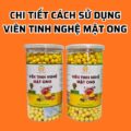 Sử dụng Viên Tinh Nghệ Mật Ong như thế nào?