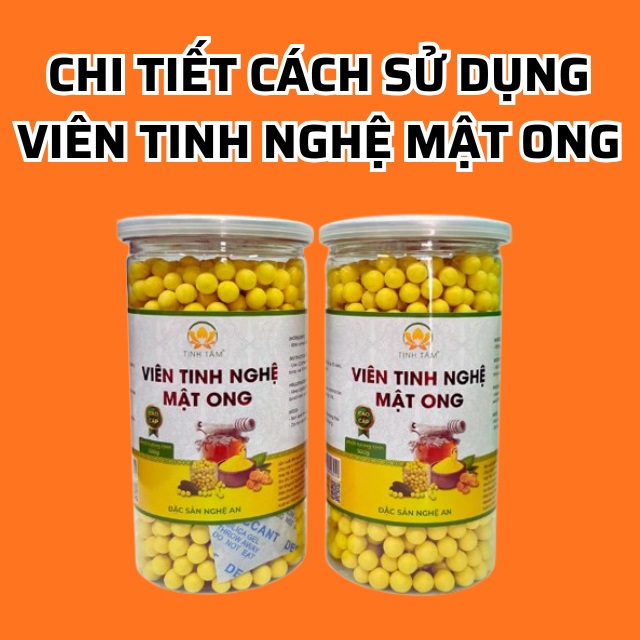 Sử dụng Viên Tinh Nghệ Mật Ong như thế nào?