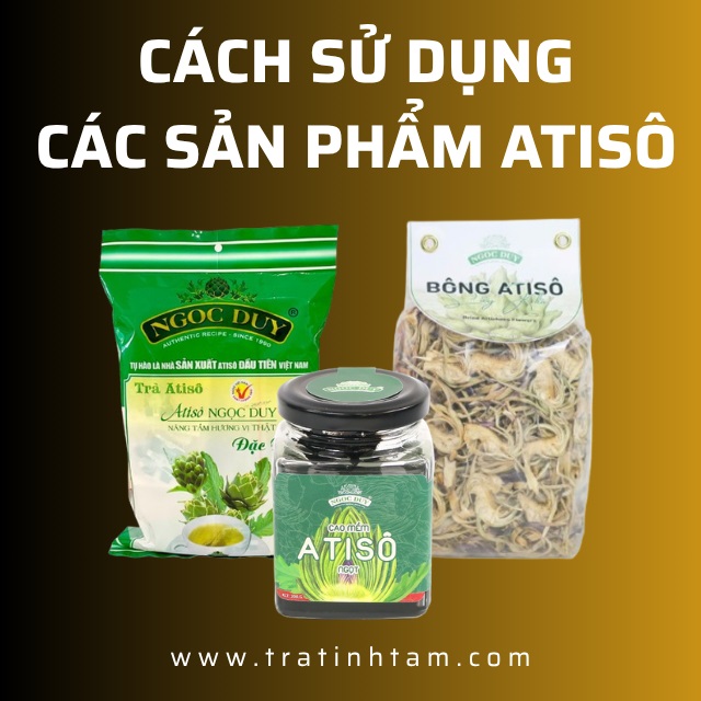 Cách sử dụng Atiso